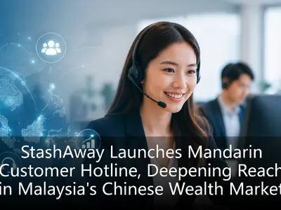 StashAway Launches Mandarin Customer Hotline, Deepening Reach in Malaysia's Chinese Wealth Market
