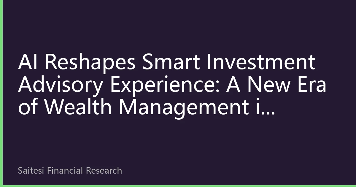 AI Reshapes Smart Investment Advisory Experience: A New Era of Wealth Management in Singapore, Malaysia, and Thailand