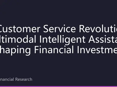 AI Customer Service Revolution: Multimodal Intelligent Assistants Reshaping Financial Investment Consulting Experience