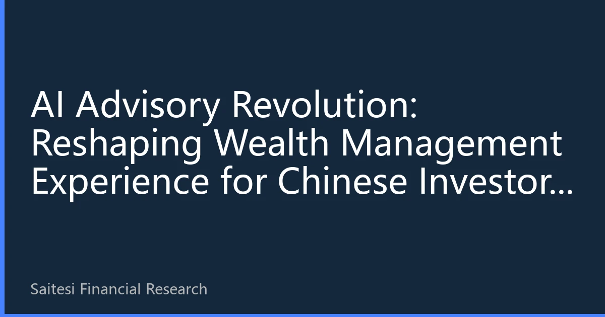 AI Advisory Revolution: Reshaping Wealth Management Experience for Chinese Investors in Singapore, Malaysia, and Thailand
